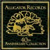 Alligator Records 40th Anniversary Collection Alligator Records 40th Anniversary Collection