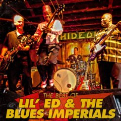 The Best Of Lil' Ed & The Blues Imperials The Best Of Lil' Ed & The Blues Imperials