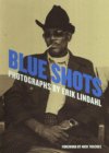 Blues Shots Photographs By Erik Lindahl BOOK Blues Shots Photographs By Erik Lindahl BOOK