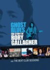 Ghost Blues The Story Of Rory Gallagher 2-DVD Set Ghost Blues The Story Of Rory Gallagher 2-DVD Set