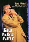 Rod Piazza & The Might Flyers Big Blues Party DVD Rod Piazza & The Might Flyers Big Blues Party DVD
