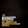 Alligator Records—50 Years Of Genuine Houserockin' Music (Double LP) Alligator Records—50 Years Of Genuine Houserockin' Music (Double LP)
