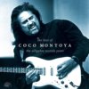 The Best Of Coco Montoya - The Alligator Records Years The Best Of Coco Montoya - The Alligator Records Years