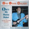 Joe Louis Walker She's My Money Maker The Slide Guitar Album CD Joe Louis Walker She's My Money Maker The Slide Guitar Album CD