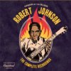 Robert Johnson - The Complete Recordings 2 CD Set Robert Johnson - The Complete Recordings 2 CD Set