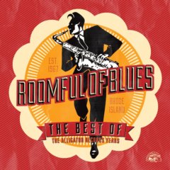 The Best Of Roomful of Blues - The Alligator Records Years The Best Of Roomful of Blues - The Alligator Records Years