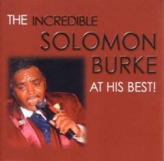 Solomon Burke - The Incredible Solomon Burke At His Best! CD Solomon Burke - The Incredible Solomon Burke At His Best! CD
