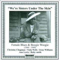 We're Sisters Under The Skin - Female Blues & Boogie Woogie (1944-1949) CD We're Sisters Under The Skin - Female Blues & Boogie Woogie (1944-1949) CD