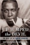 Up Jumped The Devil: The Real Life Of Robert Johnson HARDCOVER BOOK Up Jumped The Devil: The Real Life Of Robert Johnson HARDCOVER BOOK