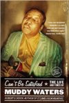 Can't Be Satisfied: The Life & Times Of Muddy Waters Book Can't Be Satisfied: The Life & Times Of Muddy Waters Book