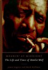 Moanin' At Midnight: The Life & Times Of Howlin' Wolf BOOK Moanin' At Midnight: The Life & Times Of Howlin' Wolf BOOK