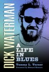 Dick Waterman: A Life In Blues HARDCOVER BOOK Dick Waterman: A Life In Blues HARDCOVER BOOK