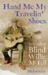 Hand Me My Travelin' Shoes In Search Of Blind Willie McTell BOOK Hand Me My Travelin' Shoes In Search Of Blind Willie McTell BOOK