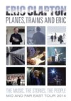 Eric Clapton Planes, Trains And Eric BLU-RAY Eric Clapton Planes, Trains And Eric BLU-RAY