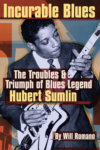 Incurable Blues - The Troubles & Triumph of Blues Legend Hubert Sumlin BOOK Incurable Blues - The Troubles & Triumph of Blues Legend Hubert Sumlin BOOK