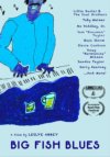 Big Fish Blues - A Film By Leslye Abbey DVD Big Fish Blues - A Film By Leslye Abbey DVD