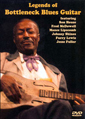 Legends Of Bottleneck Blues Guitar Legends Of Bottleneck Blues Guitar