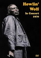 Howlin' Wolf: In Concert 1970 DVD Howlin' Wolf: In Concert 1970 DVD