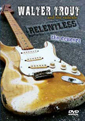 Walter Trout And The Radicals Relentless DVD Walter Trout And The Radicals Relentless DVD