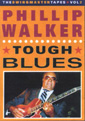 Phillip Walker: Tough Blues DVD Phillip Walker: Tough Blues DVD