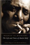 Moanin' At Midnight: The Life & Times Of Howlin' Wolf Moanin' At Midnight: The Life & Times Of Howlin' Wolf