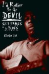 Skip James: I'd Rather Be The Devil BOOK Skip James: I'd Rather Be The Devil BOOK