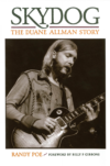 Skydog The Duane Allman Story BOOK Skydog The Duane Allman Story BOOK
