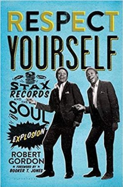 Respect Yourself - STAX Records And The Soul Explosion BOOK Respect Yourself - STAX Records And The Soul Explosion BOOK
