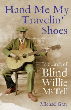 Hand Me My Travelin' Shoes In Search Of Blind Willie McTell BOOK Hand Me My Travelin' Shoes In Search Of Blind Willie McTell BOOK
